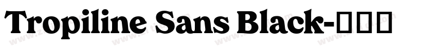 Tropiline Sans Black字体转换